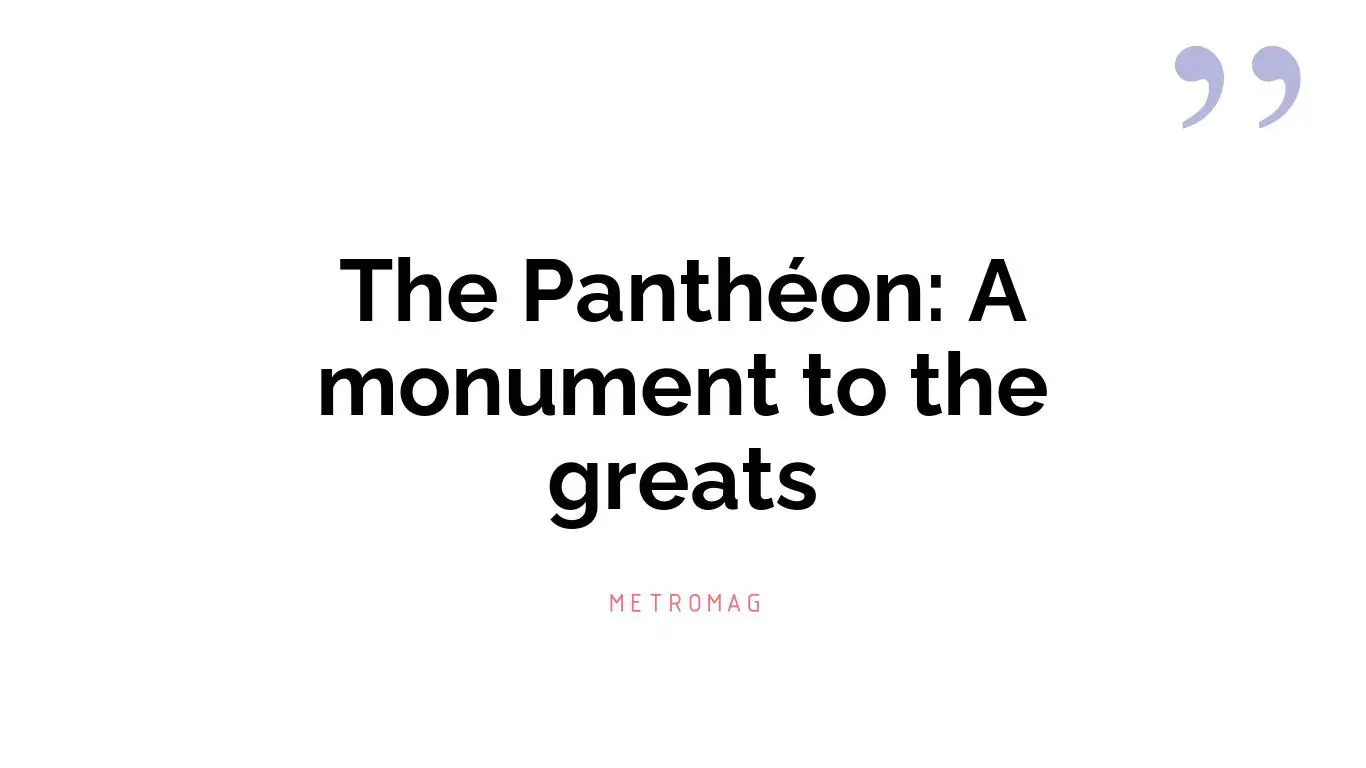 The Panthéon: A monument to the greats