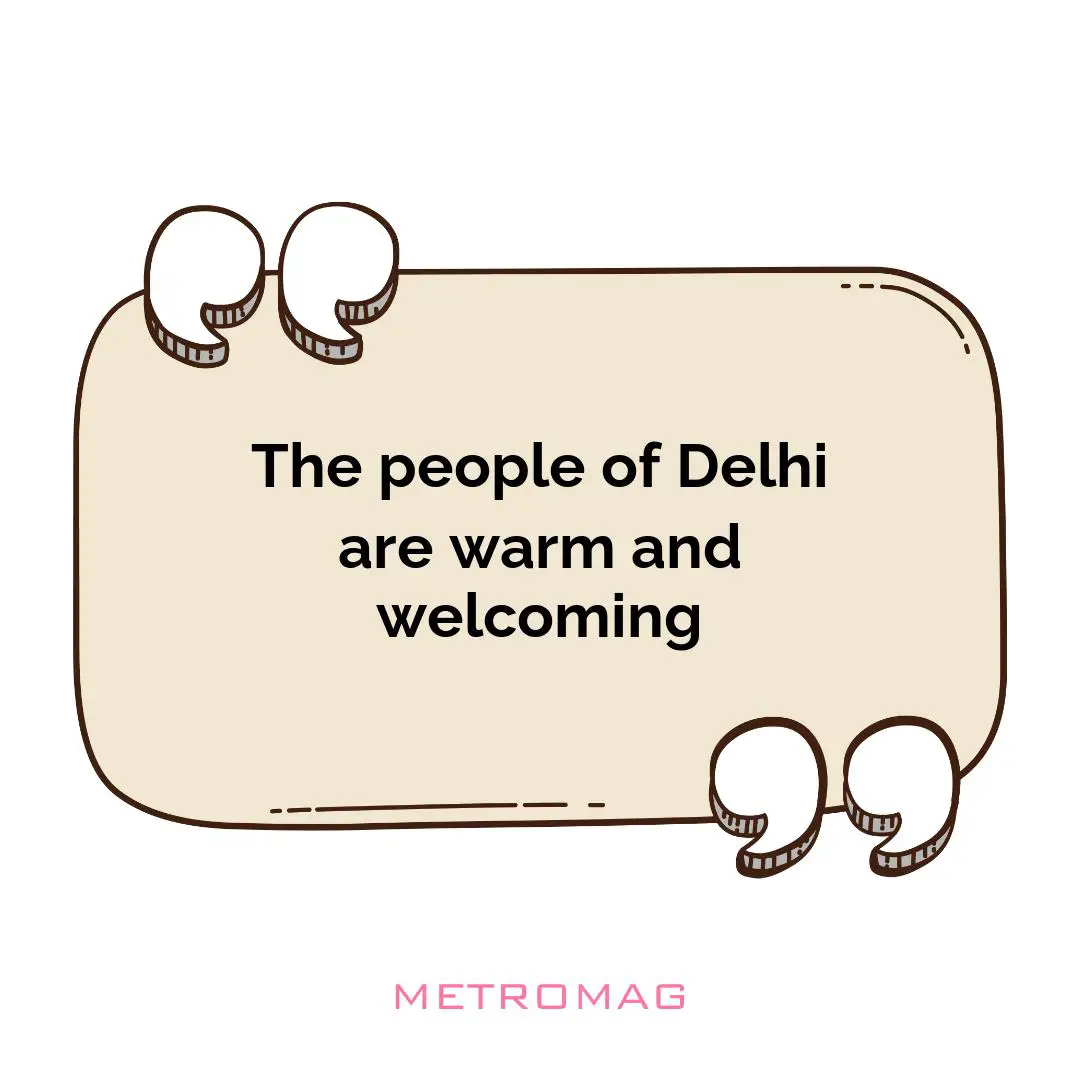 The people of Delhi are warm and welcoming