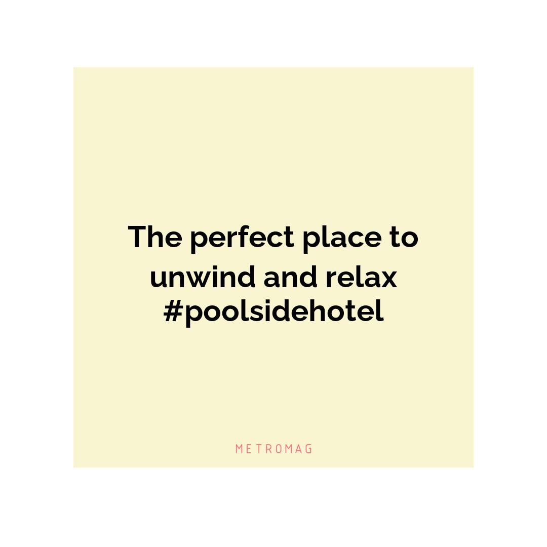 The perfect place to unwind and relax #poolsidehotel