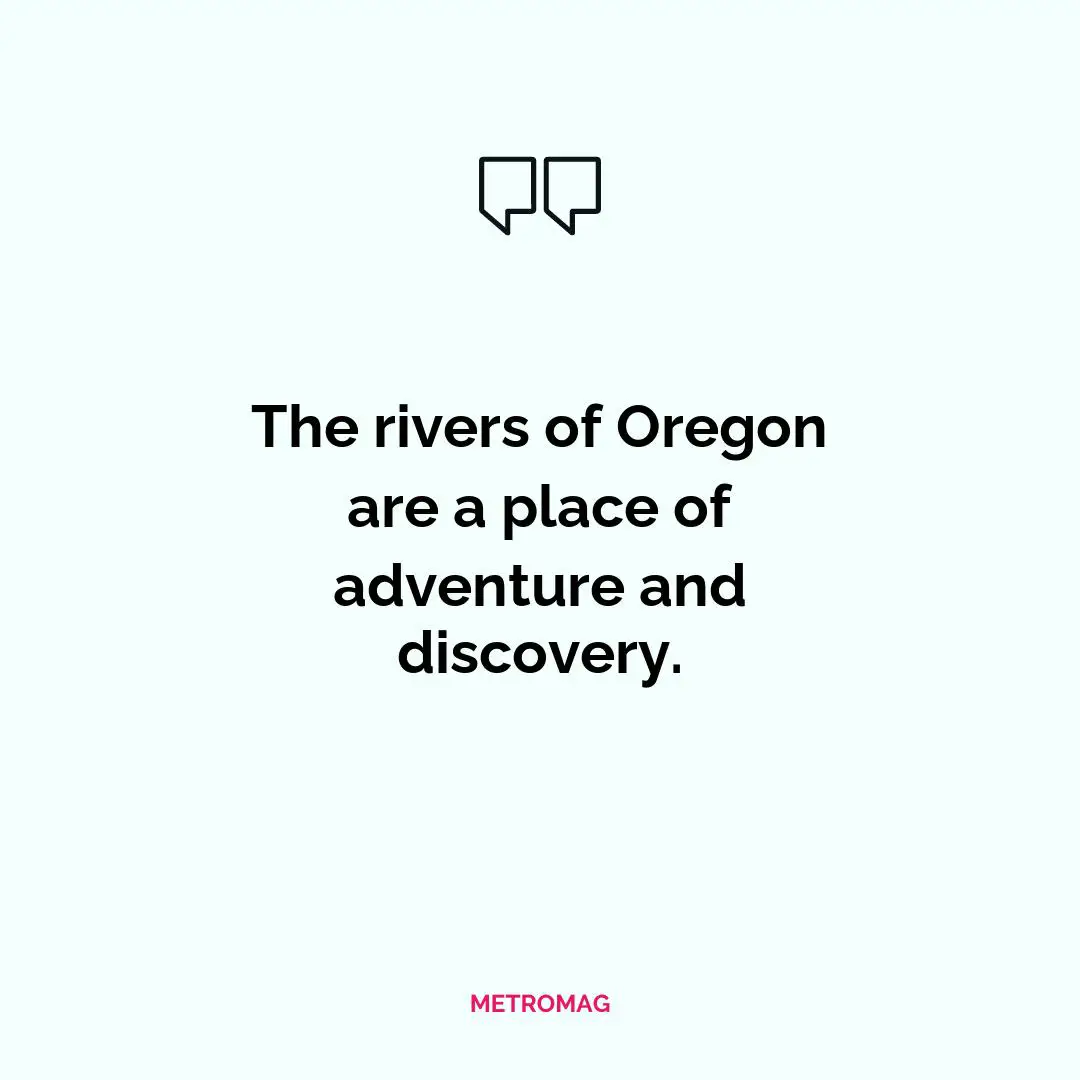 The rivers of Oregon are a place of adventure and discovery.