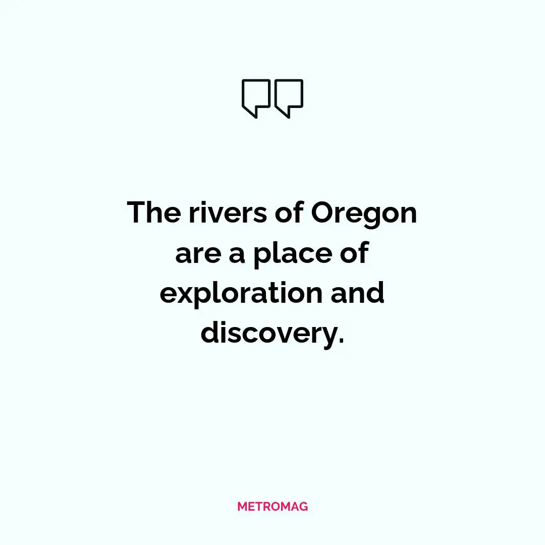 The rivers of Oregon are a place of exploration and discovery.