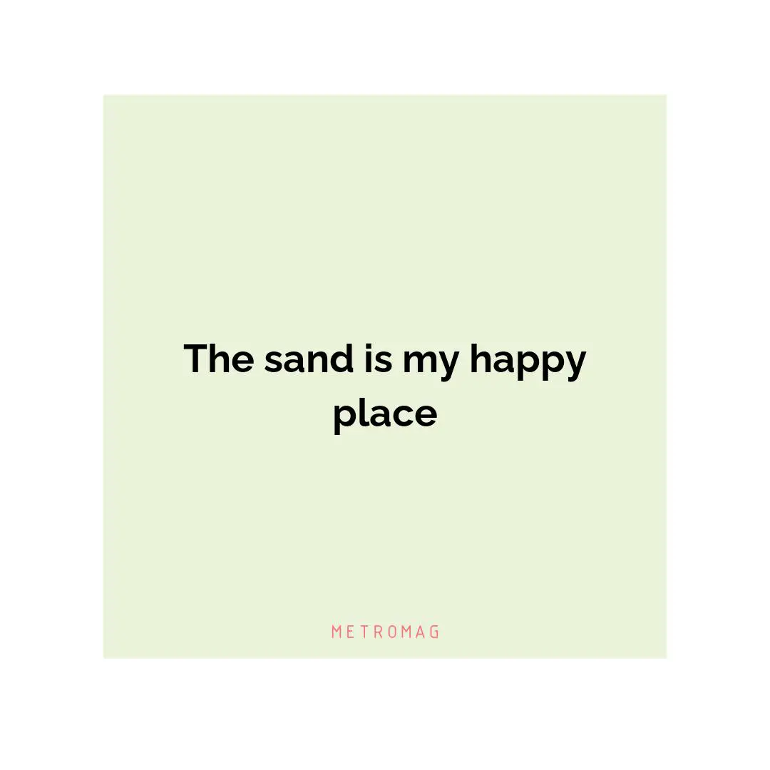The sand is my happy place