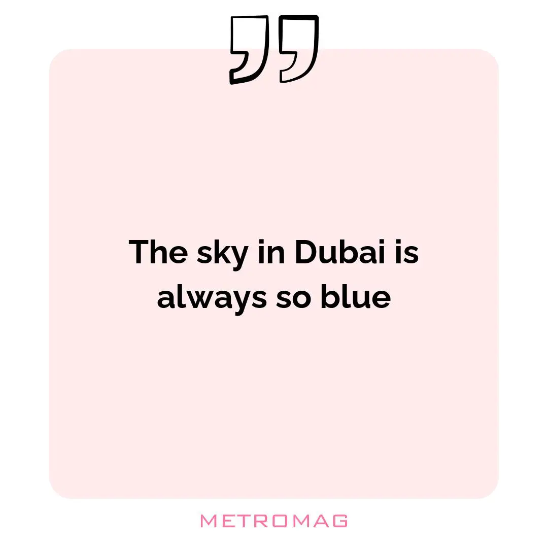 The sky in Dubai is always so blue
