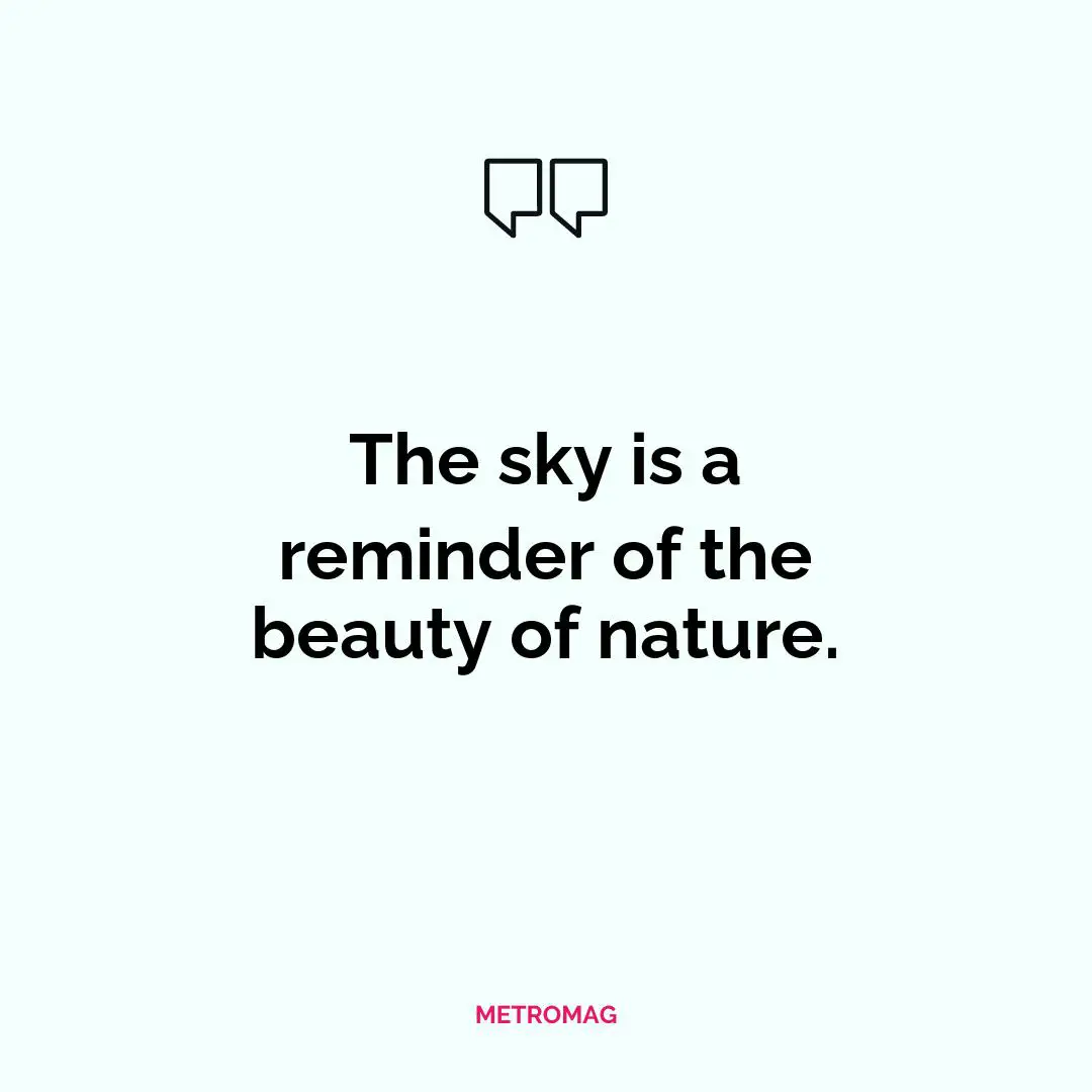 The sky is a reminder of the beauty of nature.