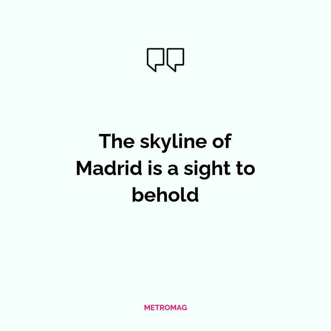 The skyline of Madrid is a sight to behold