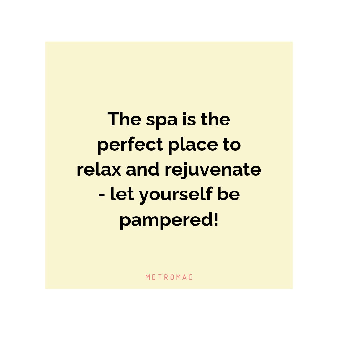 The spa is the perfect place to relax and rejuvenate - let yourself be pampered!