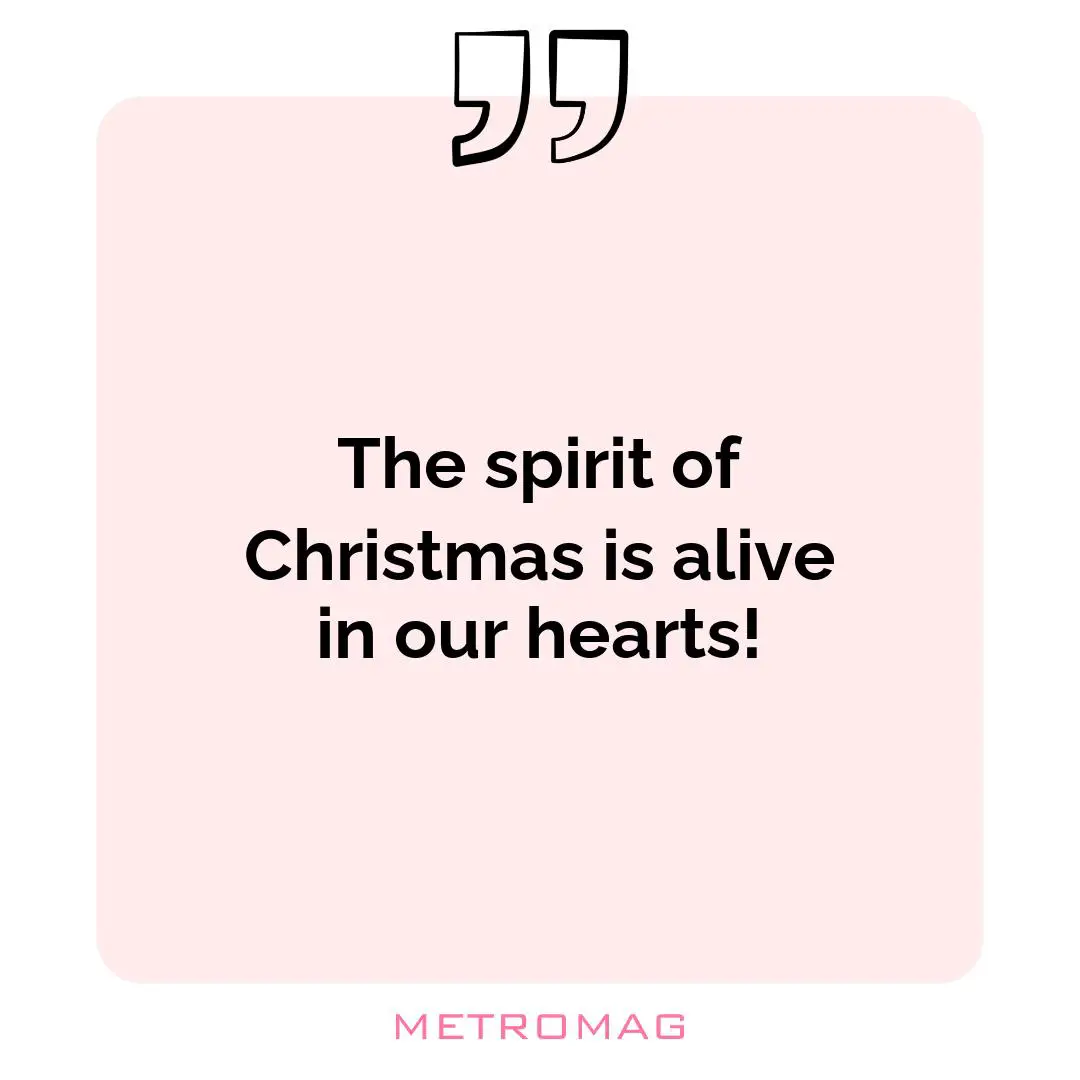 The spirit of Christmas is alive in our hearts!