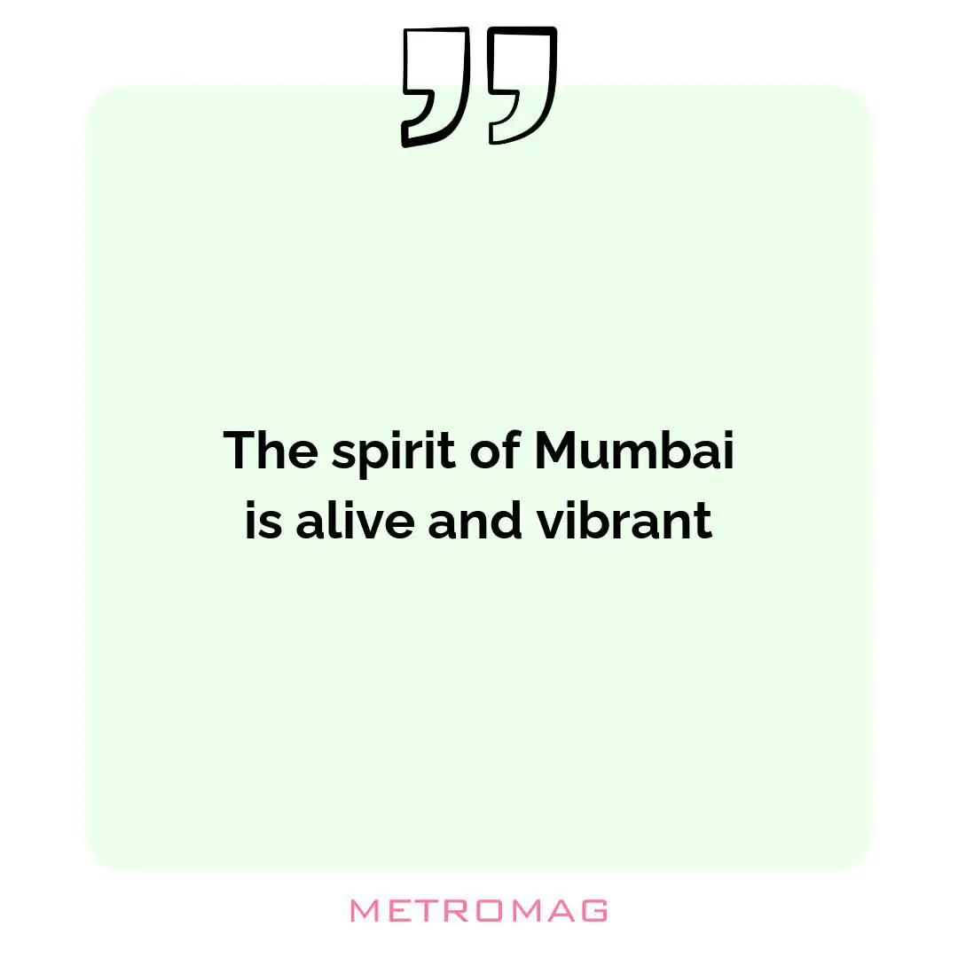 The spirit of Mumbai is alive and vibrant