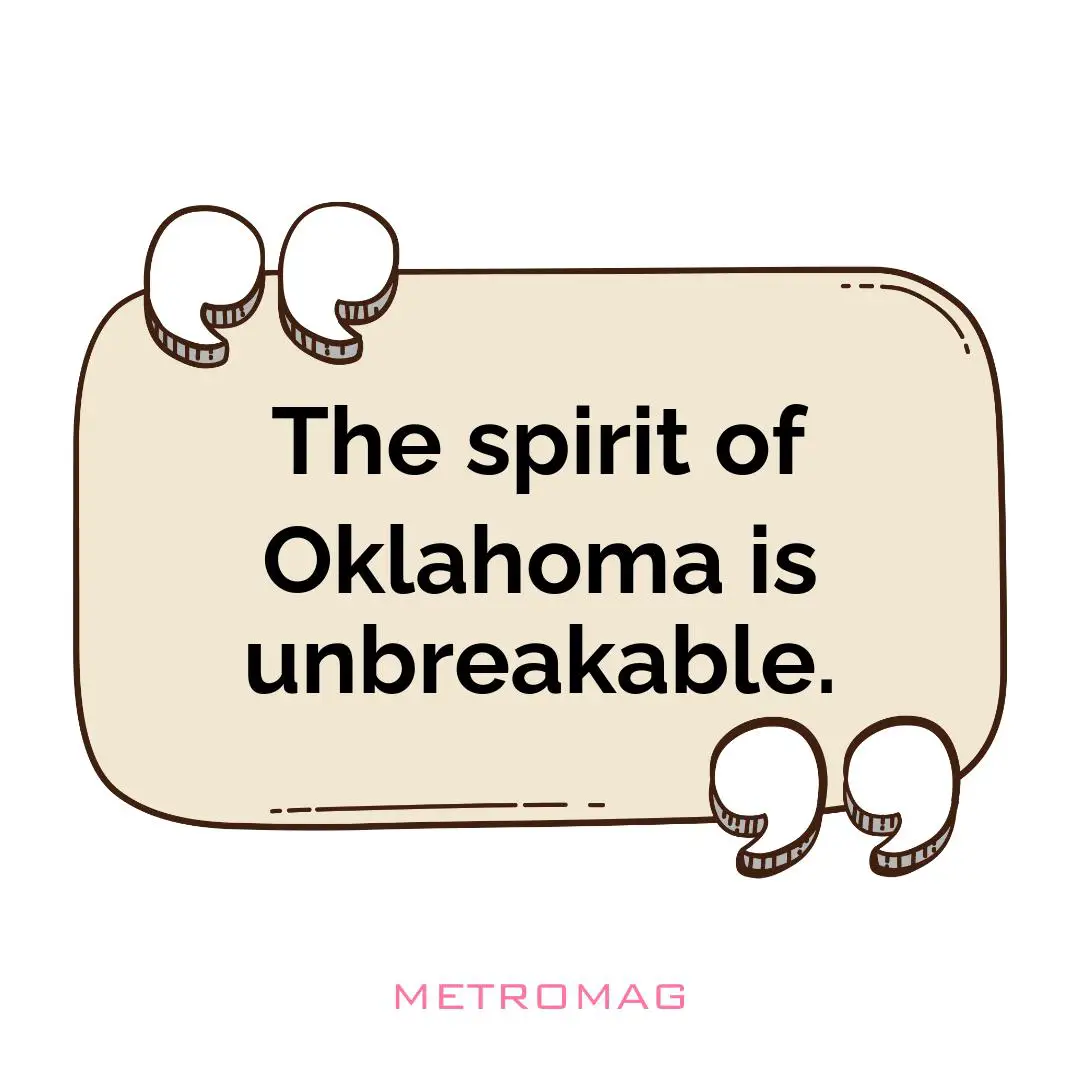 The spirit of Oklahoma is unbreakable.