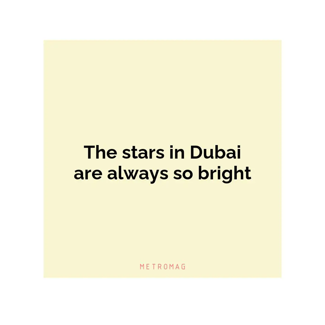 The stars in Dubai are always so bright