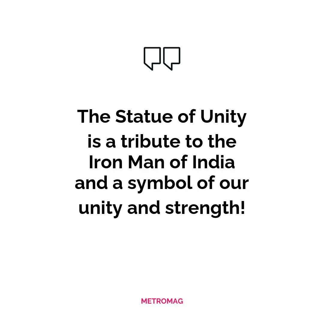 The Statue of Unity is a tribute to the Iron Man of India and a symbol of our unity and strength!