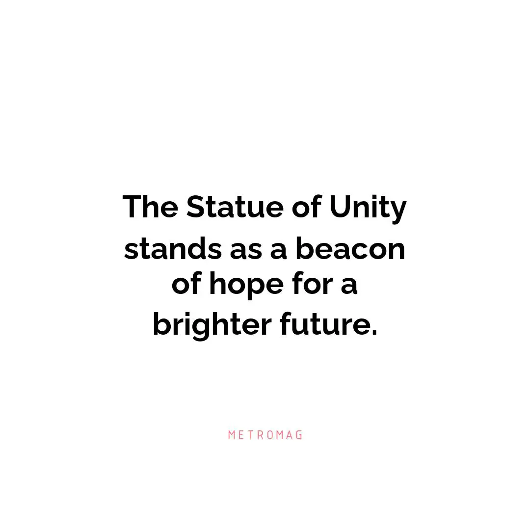 The Statue of Unity stands as a beacon of hope for a brighter future.