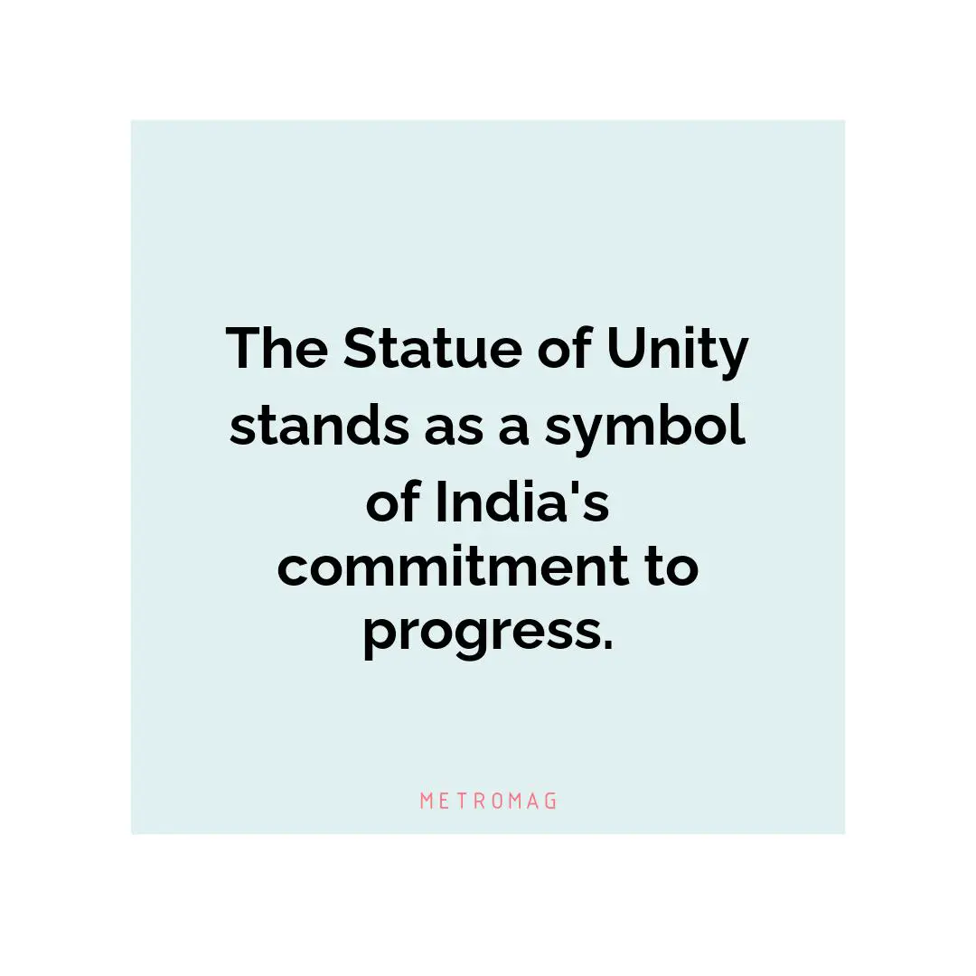 The Statue of Unity stands as a symbol of India's commitment to progress.
