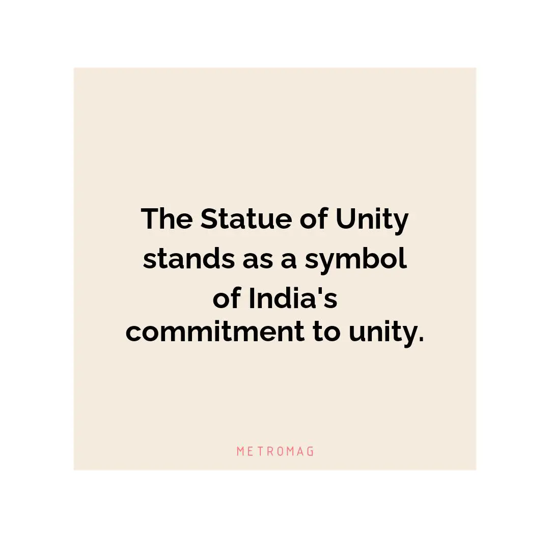 The Statue of Unity stands as a symbol of India's commitment to unity.