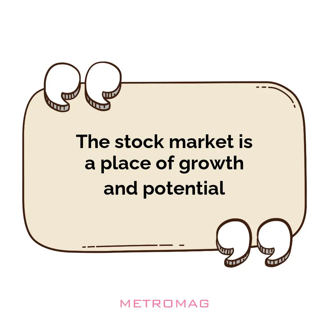 The stock market is a place of growth and potential