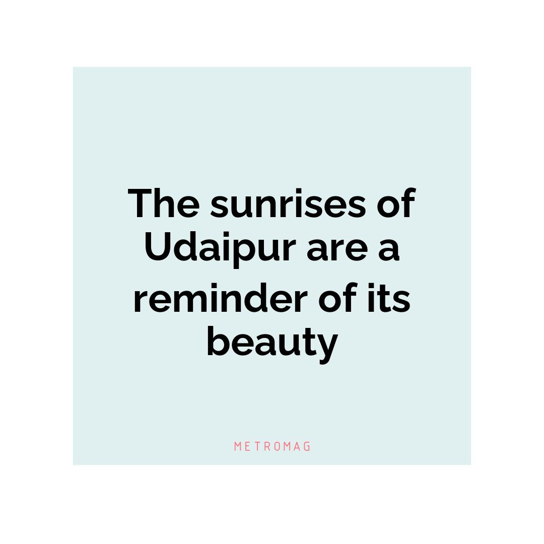 The sunrises of Udaipur are a reminder of its beauty