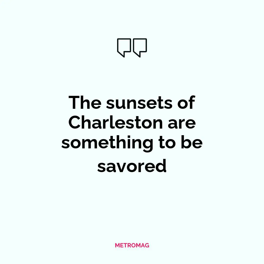 The sunsets of Charleston are something to be savored