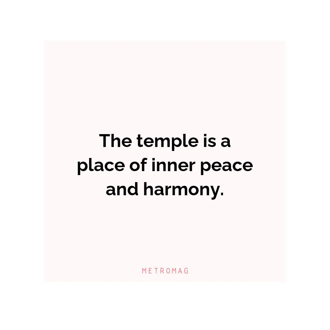 The temple is a place of inner peace and harmony.