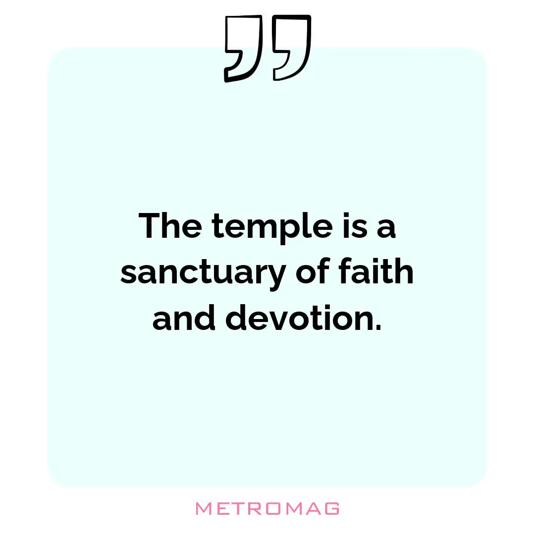The temple is a sanctuary of faith and devotion.