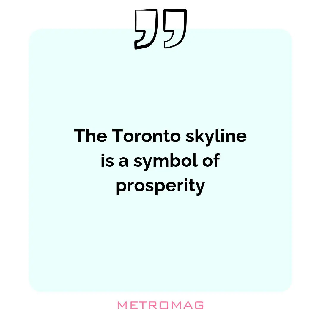 The Toronto skyline is a symbol of prosperity