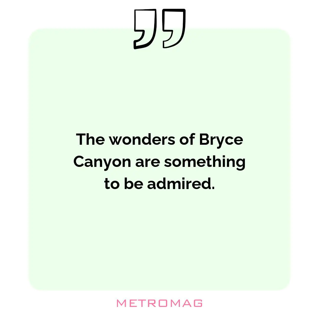 The wonders of Bryce Canyon are something to be admired.