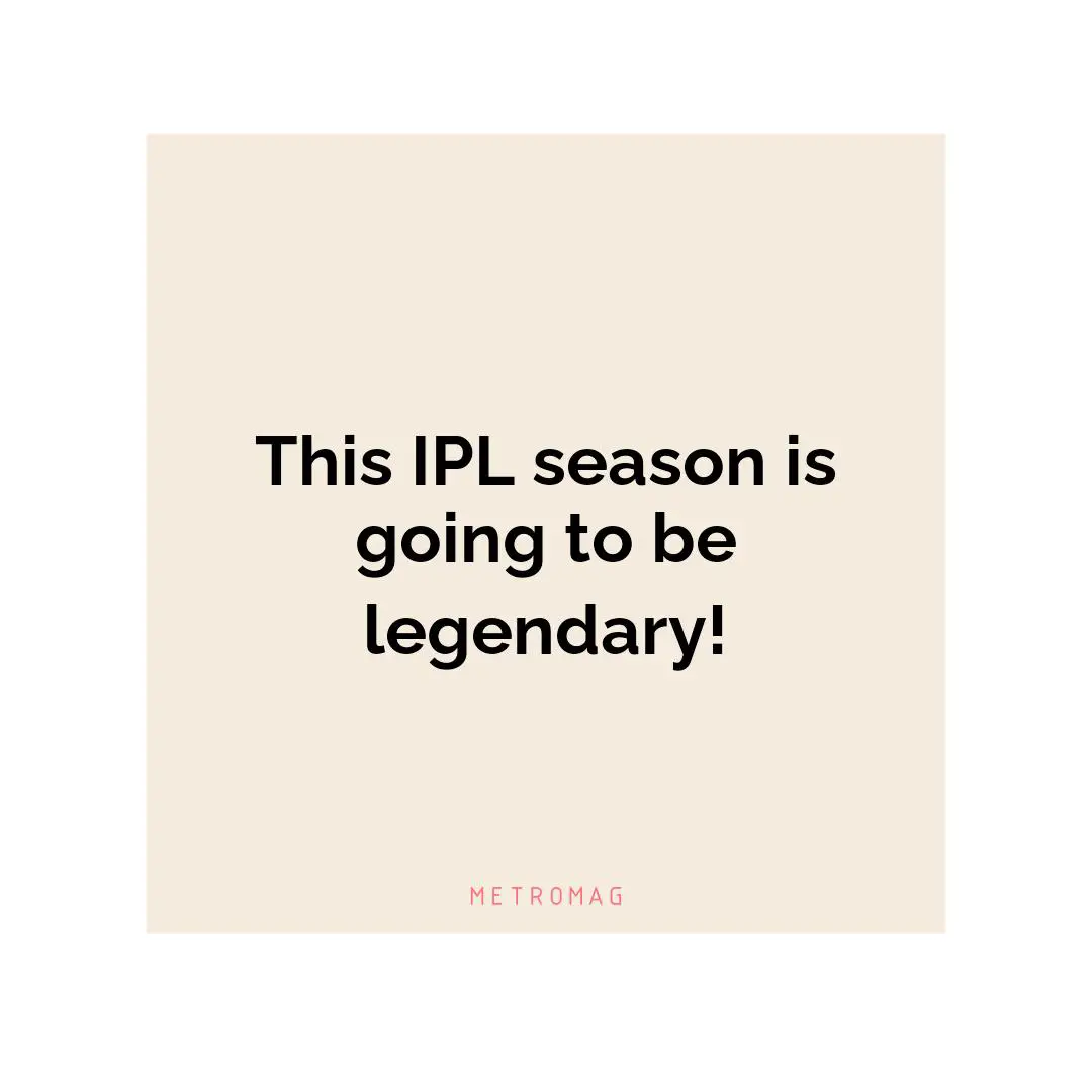 This IPL season is going to be legendary!