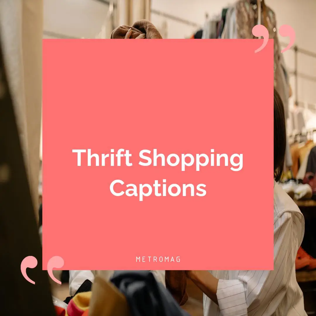 Thrift Shopping Captions