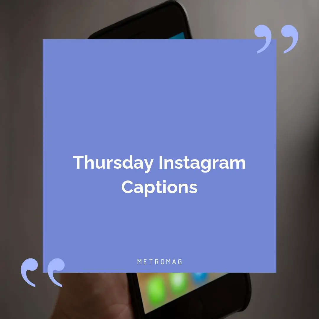 Thursday Instagram Captions