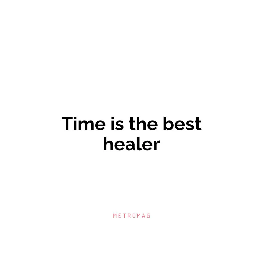 Time is the best healer