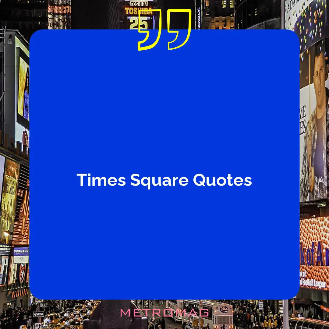 Times Square Quotes