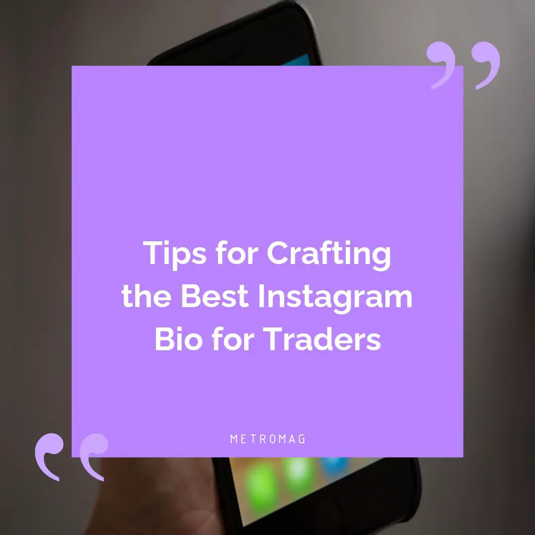 Tips for Crafting the Best Instagram Bio for Traders