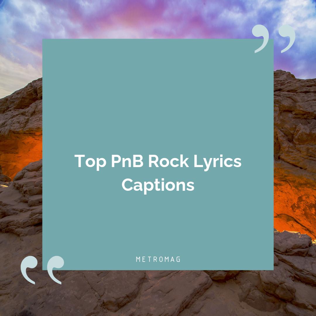 Top PnB Rock Lyrics Captions