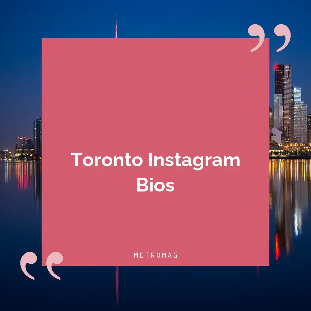 Toronto Instagram Bios