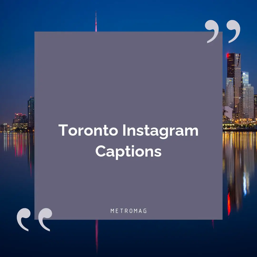 Toronto Instagram Captions
