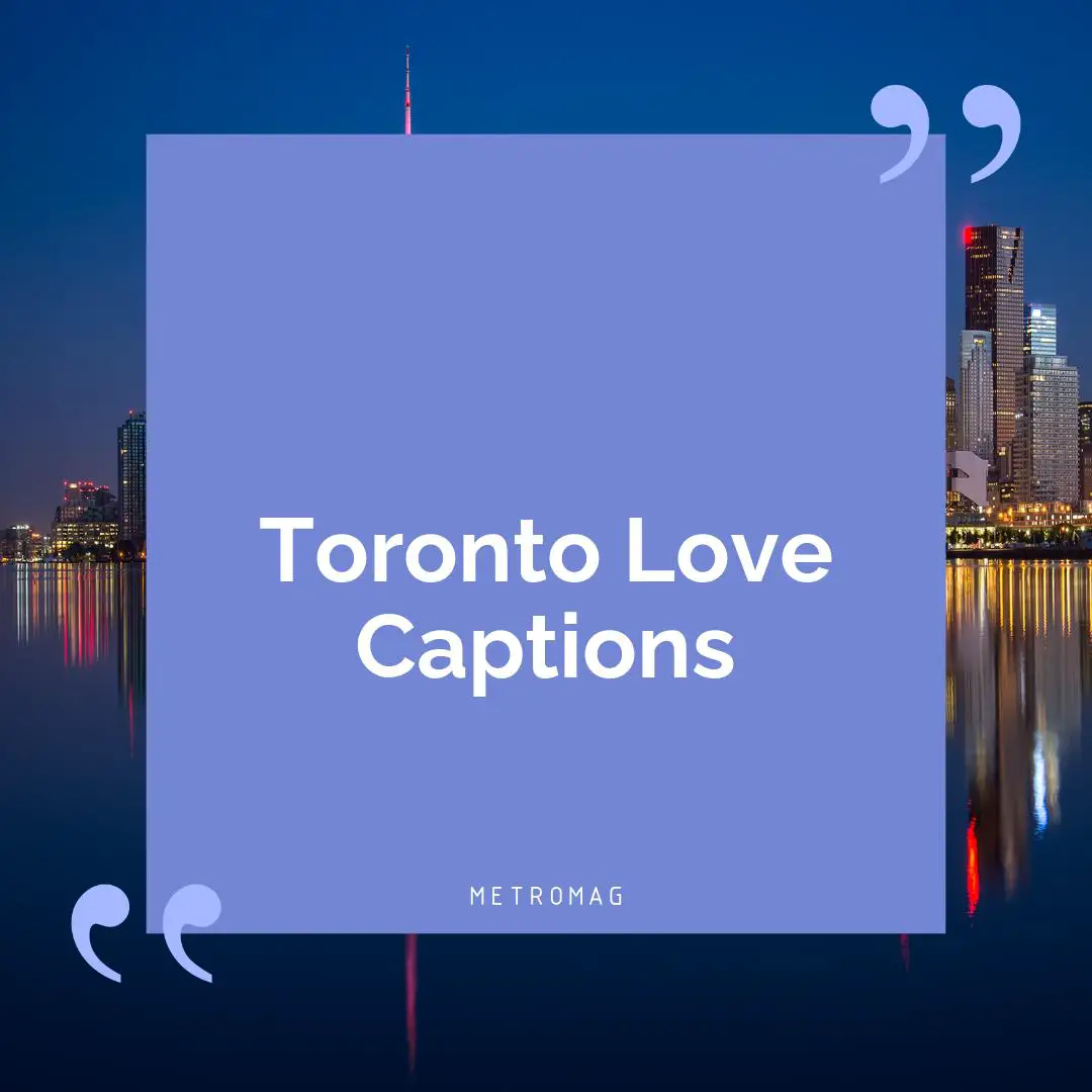 Toronto Love Captions