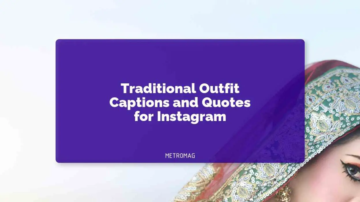 Traditional Outfit Captions and Quotes for Instagram