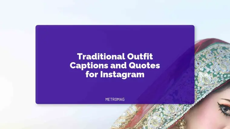 Traditional Outfit Captions and Quotes for Instagram