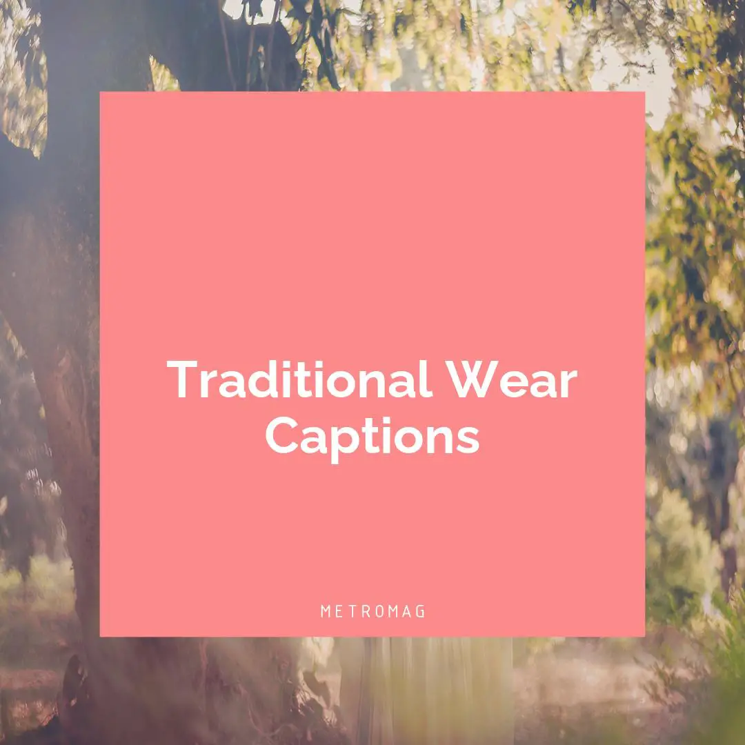 Traditional Wear Captions