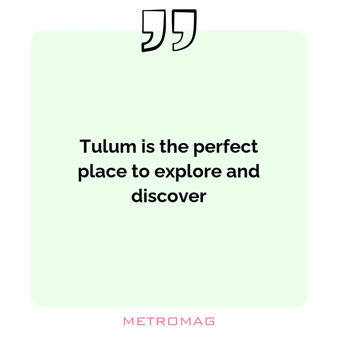 Tulum is the perfect place to explore and discover