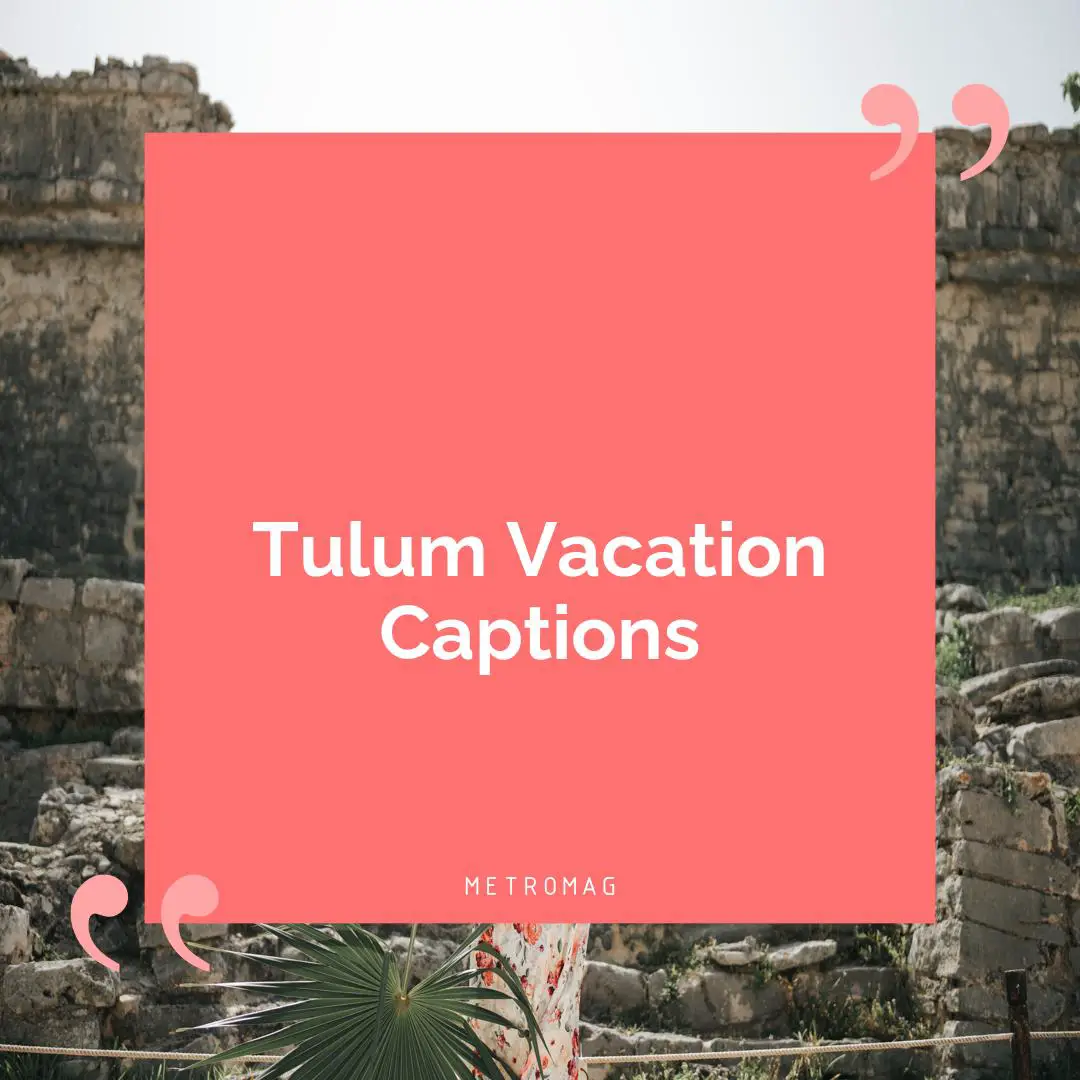 Tulum Vacation Captions