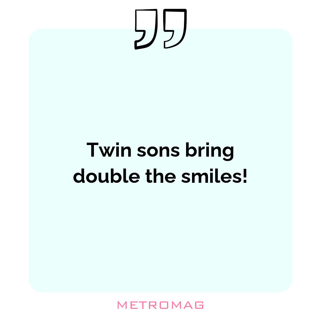 Twin sons bring double the smiles!