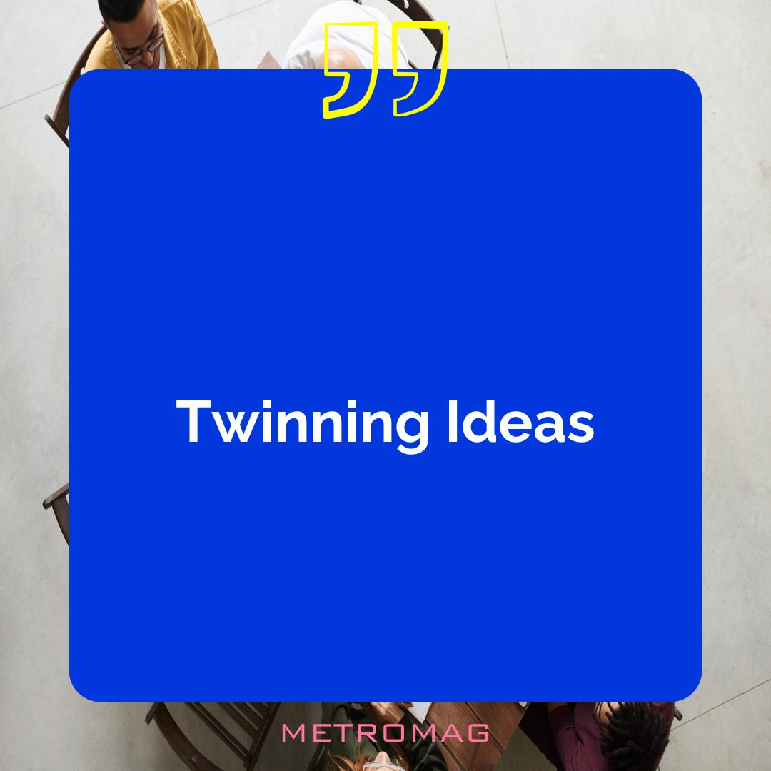 Twinning Ideas