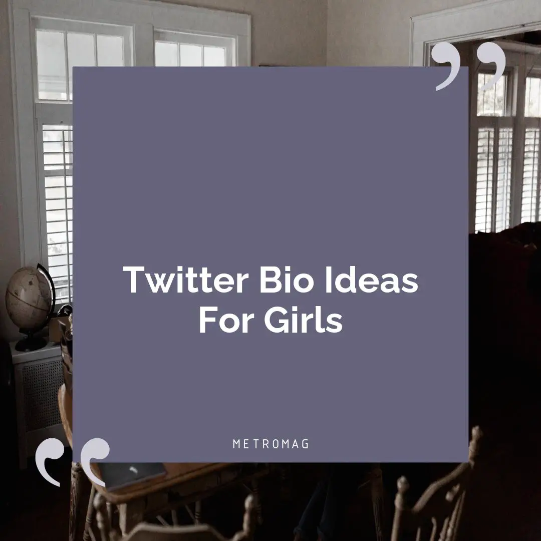 Twitter Bio Ideas For Girls