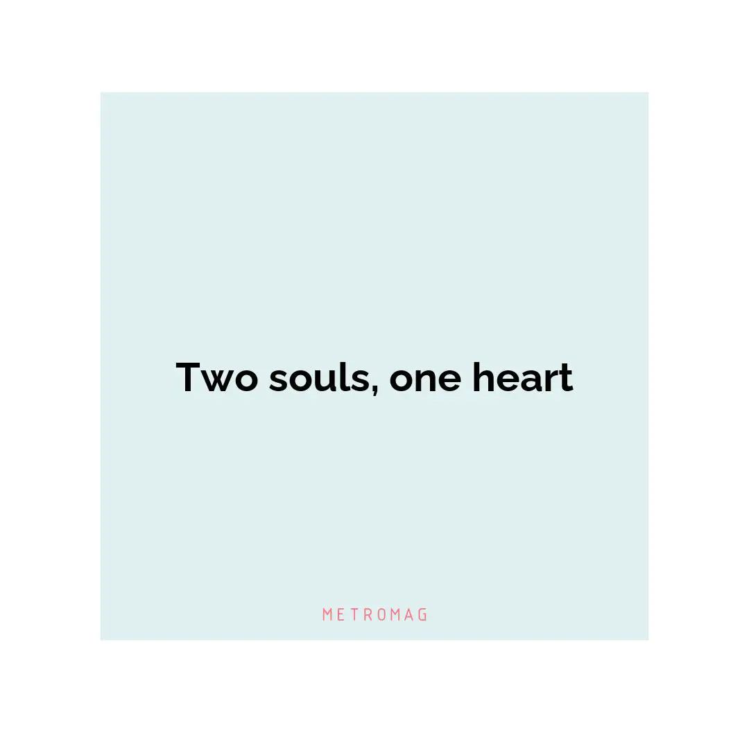 Two souls, one heart