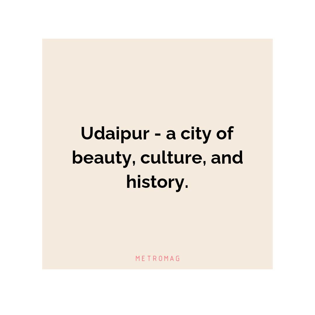 Udaipur - a city of beauty, culture, and history.