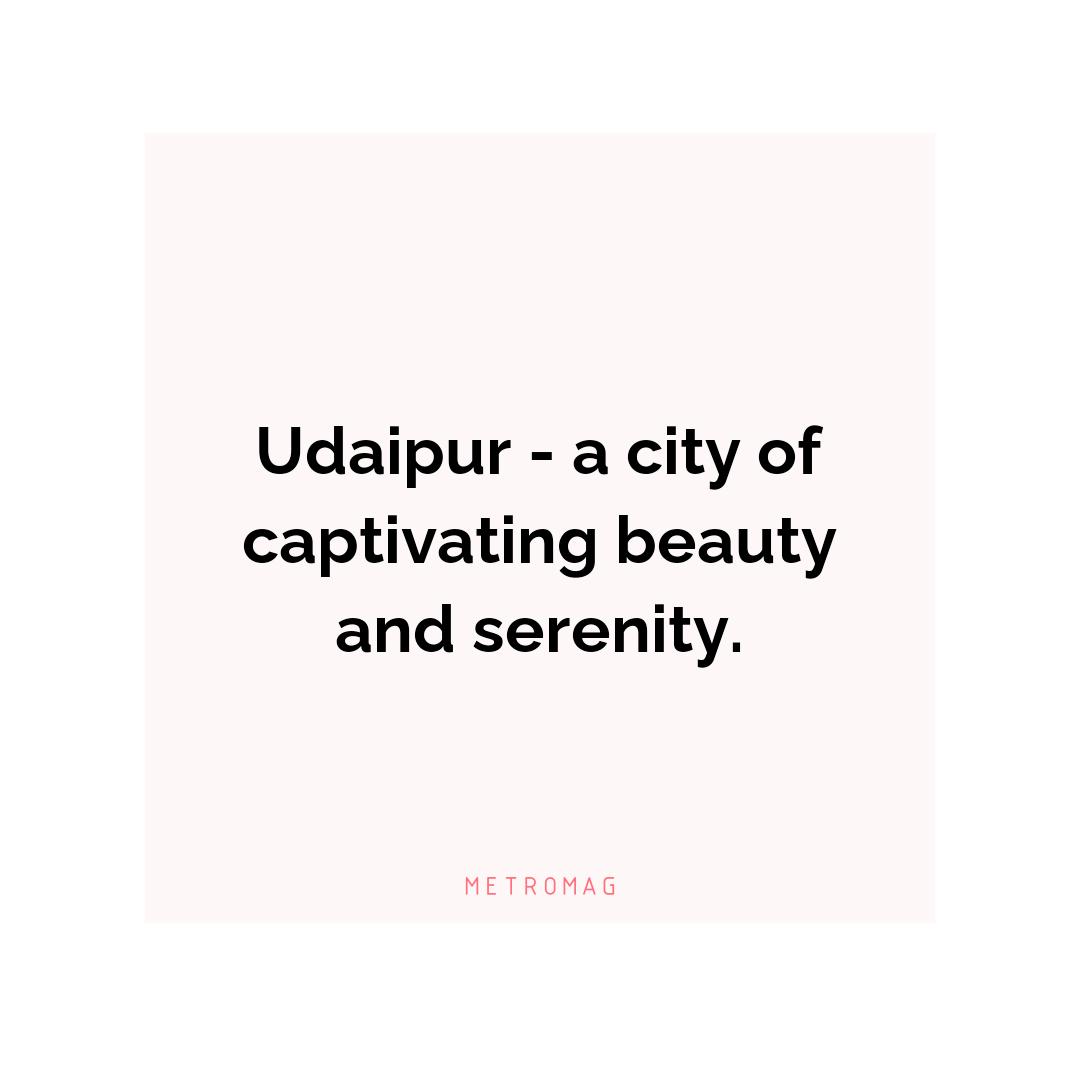Udaipur - a city of captivating beauty and serenity.