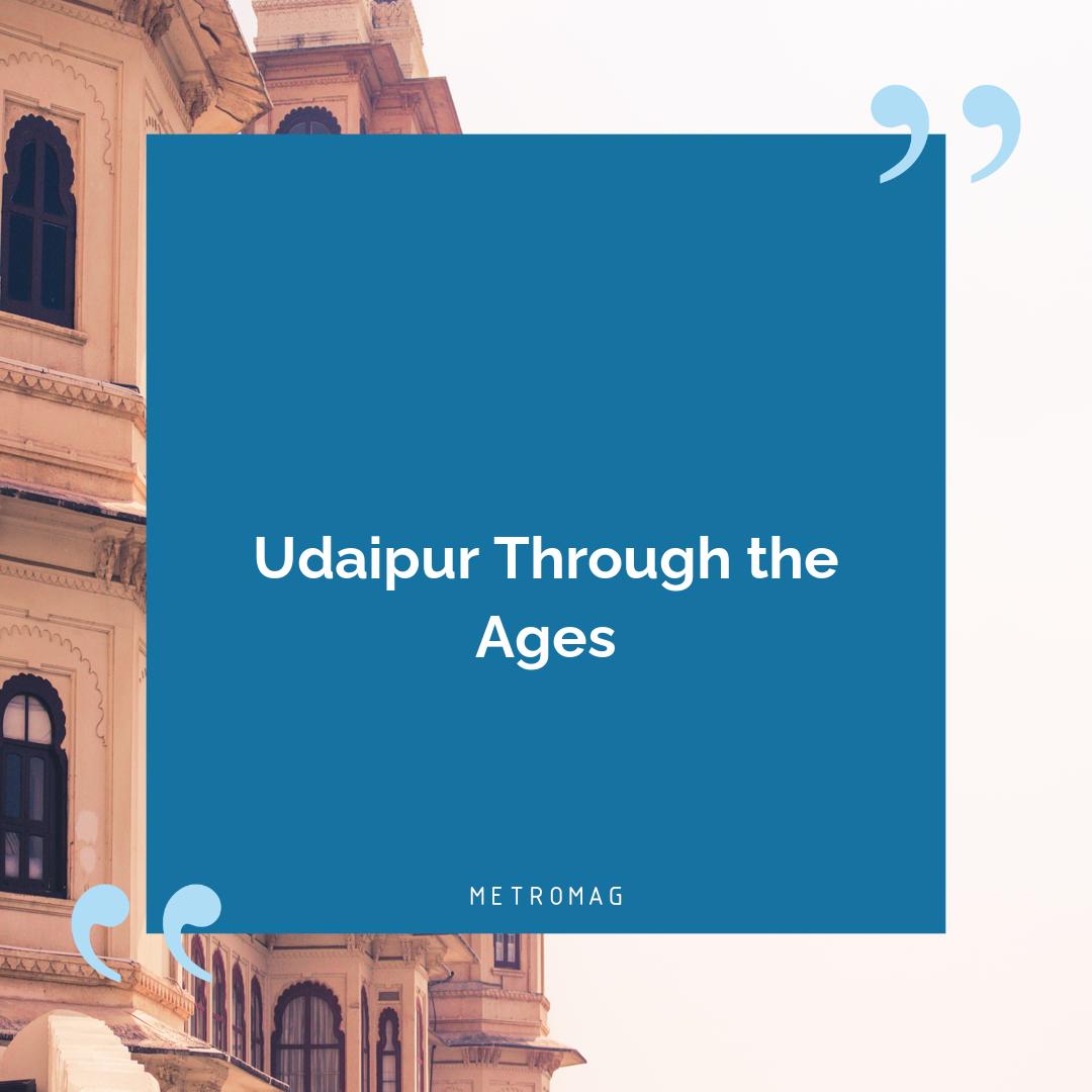 Udaipur Through the Ages