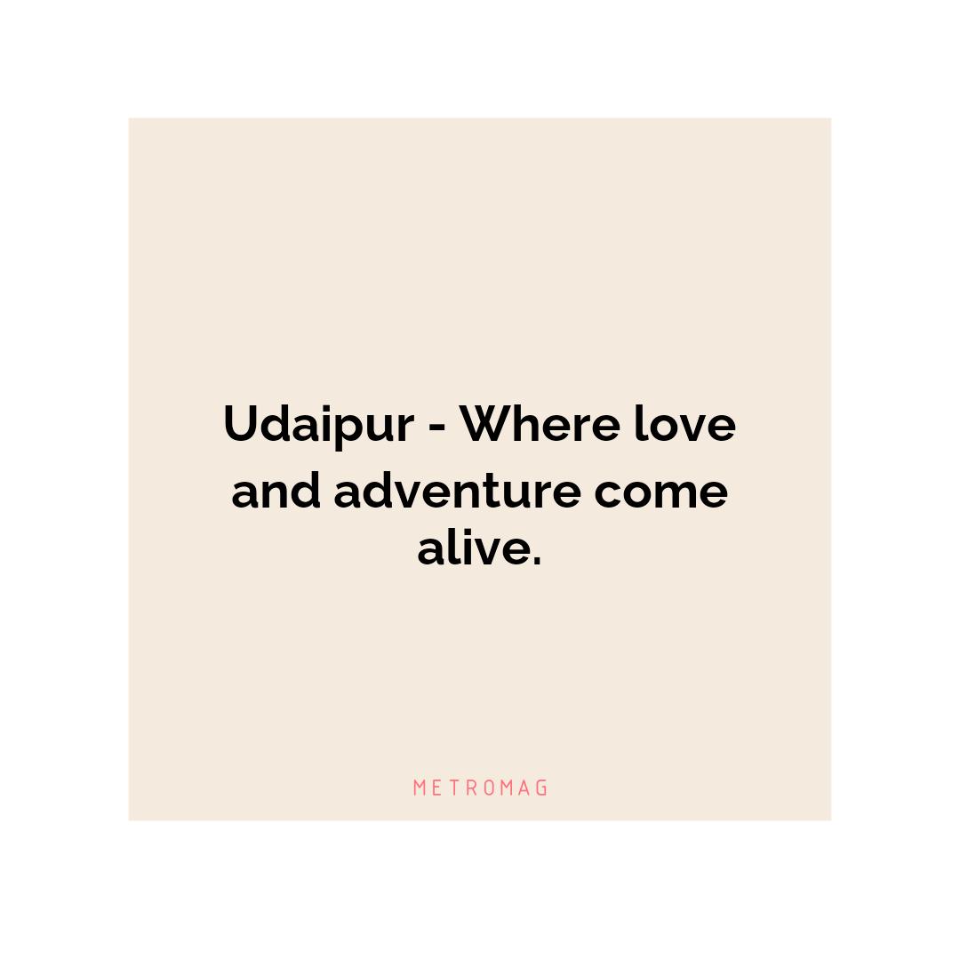 Udaipur - Where love and adventure come alive.