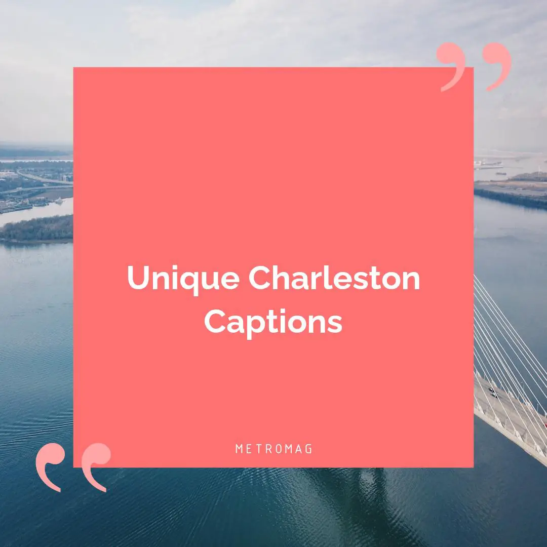 Unique Charleston Captions