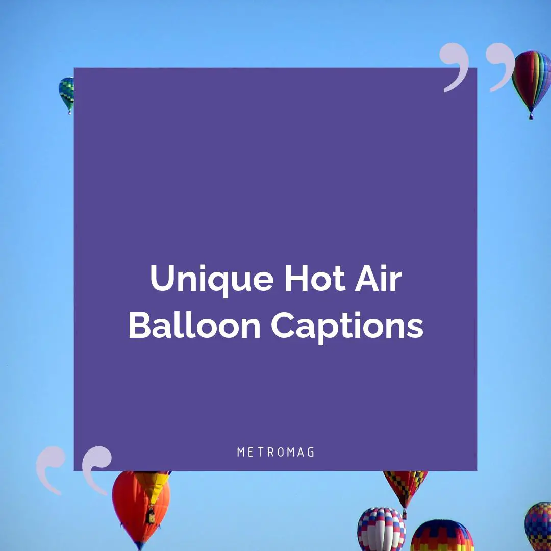 Unique Hot Air Balloon Captions